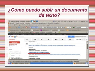 ¿Como puedo subir un documento
           de texto?
 
