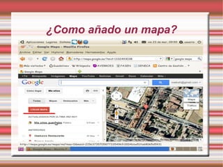 ¿Como añado un mapa?
 