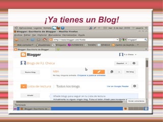 ¡Ya tienes un Blog!
 