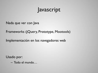 Server-side Javascript:

var	
  http	
  =	
  require('http');	
  
	
  	
  	
  	
  http.createServer(function	
  (request,	...