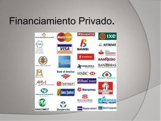 Financiamiento Privado.
 