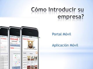 Portal Móvil


Aplicación Móvil
 