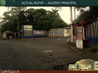 ACTUAL RUPAP – ACCESO PRINCIPAL




CAPITULO III
 