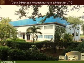 Vista Biblioteca proyectada para edificio de UTIC




CAPITULO III
 
