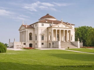VILLA	
  ROTONDA,	
  VICENZA	
  (1566)	
  
 