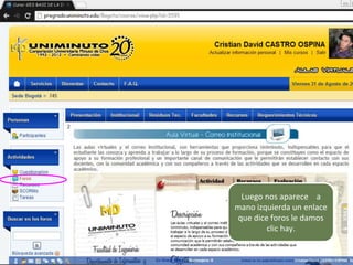 Luego nos aparece a
mano izquierda un enlace
que dice foros le damos
        clic hay.
 