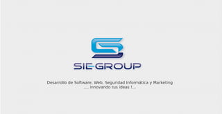 Desarrollo de Software, Web, Seguridad Informática y Marketing
                   .... innovando tus ideas !...
 