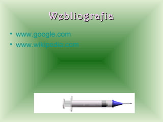 Webliografia
• www.google.com
• www.wikipedia.com
 