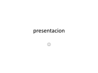 presentacion

     
 