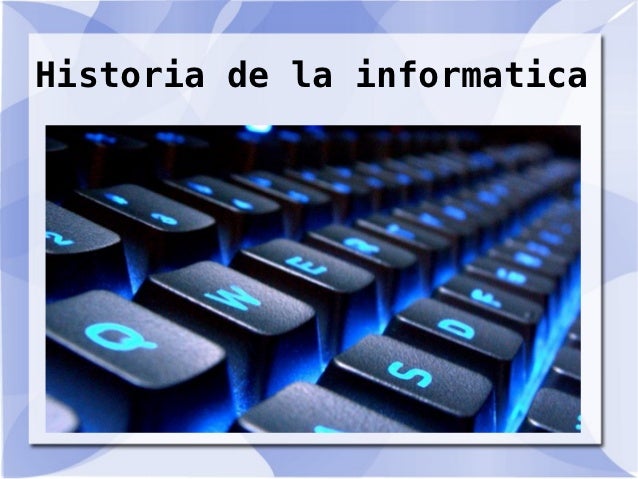 historia de la informatica que es ion
