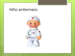 Niño enfermero
 