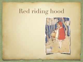 Red riding hood




       15
 