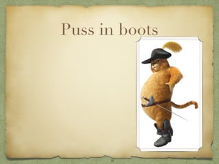 Puss in boots




      6
 