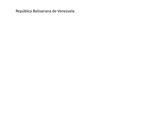 República Bolivariana de Venezuela
 