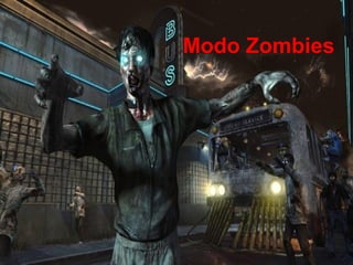 Modo Zombies
 