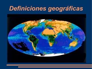 Definiciones geográficas
 