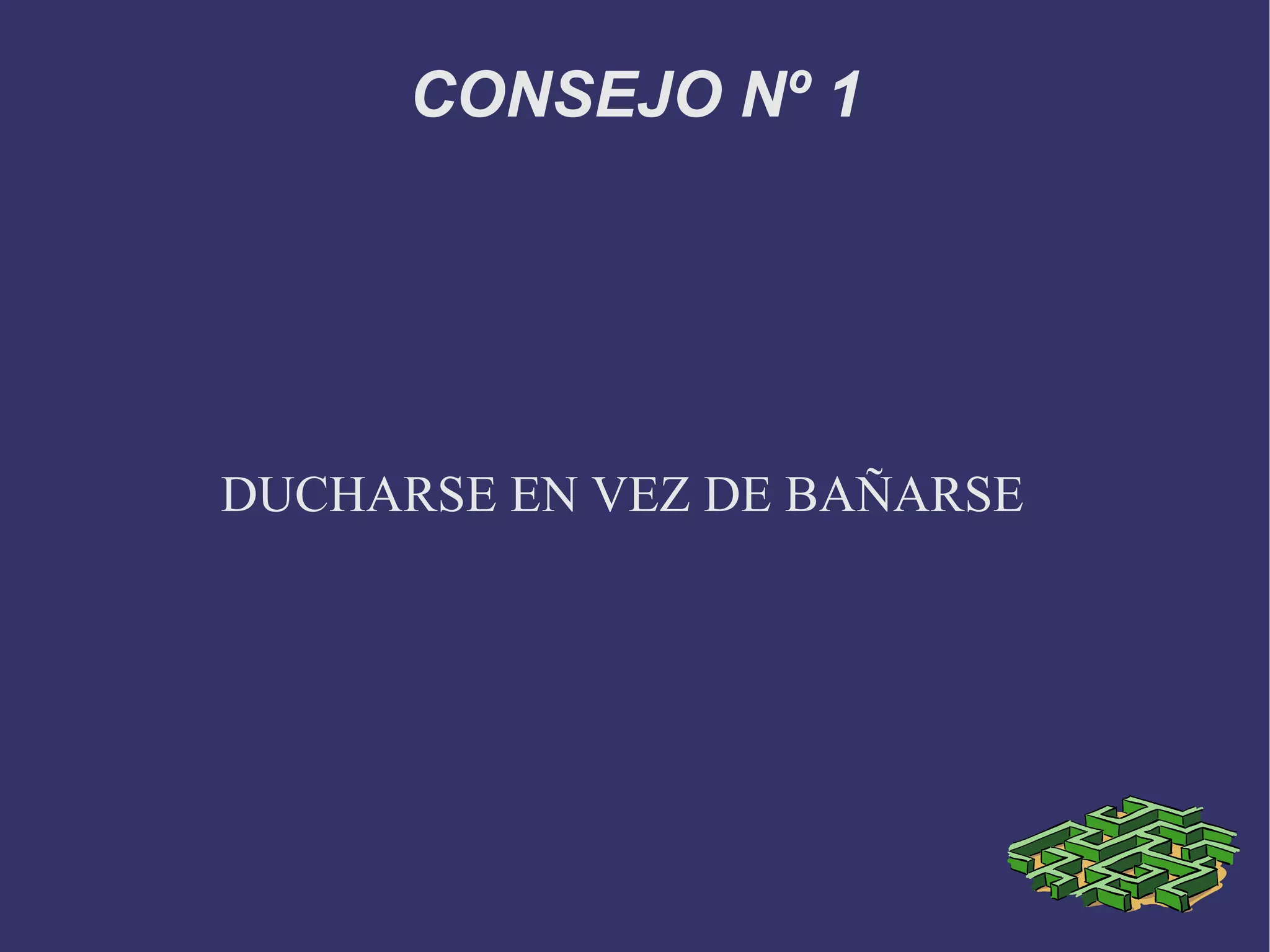 DUCHARSE EN VEZ DE BAÑARSE CONSEJO Nº 1