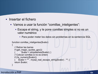 Ejemplo práctico (5) <ul><li>Insertar el fichero </li></ul><ul><ul><li>Vamos a usar la función “comillas_inteligentes”: </...