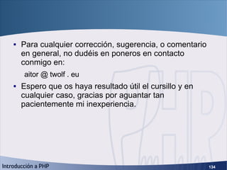 Agur ;-) <ul><li>Para cualquier corrección, sugerencia, o comentario en general, no dudéis en poneros en contacto conmigo ...