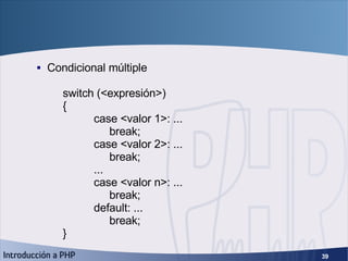 Condicionales (2) <ul><ul><li>Condicional múltiple switch (<expresión>) { case <valor 1>: ... break; case <valor 2>: ... b...