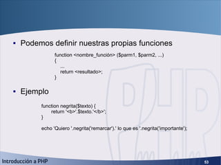 Funciones <ul><li>Podemos definir nuestras propias funciones </li></ul><ul><li>Ejemplo </li></ul>function <nombre_función>...