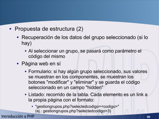 Ejercicio favoritos (4) <ul><li>Propuesta de estructura (2) </li></ul><ul><ul><li>Recuperación de los datos del grupo sele...