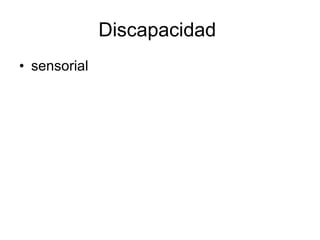 Discapacidad  sensorial 