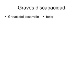 Graves discapacidad Graves del desarrollo texto 