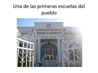 Una de las primeras escuelas del pueblo