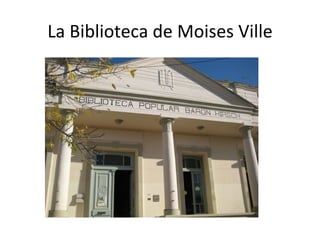 La Biblioteca de Moises Ville
