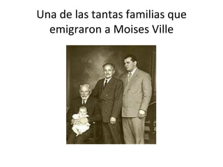 Una de las tantas familias que emigraron a Moises Ville