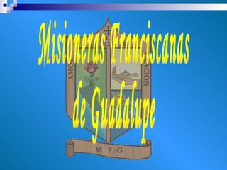 Misioneras Franciscanas de Guadalupe 
