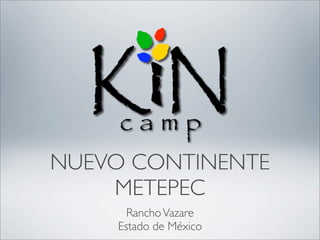 NUEVO CONTINENTE
    METEPEC
      Rancho Vazare
    Estado de México
 