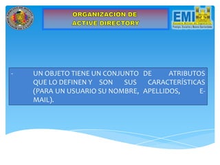 - UN OBJETO TIENE UN CONJUNTO DE ATRIBUTOS
QUE LO DEFINEN Y SON SUS CARACTERÍSTICAS
(PARA UN USUARIO SU NOMBRE, APELLIDOS, E-
MAIL).
 
