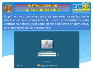 La primera vez que se ingrese al sistema este nos pedira que le
otorguemos una contraseña al usuario admininstrador esta
contraseña debera llevar como minimo una letra en mayuscula,
una letra en minuscula y un numero
 