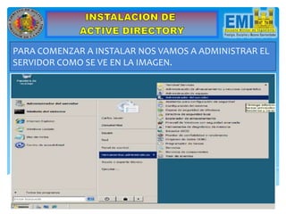 PARA COMENZAR A INSTALAR NOS VAMOS A ADMINISTRAR EL
SERVIDOR COMO SE VE EN LA IMAGEN.
 