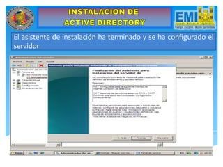 El asistente de instalación ha terminado y se ha configurado el
servidor
 