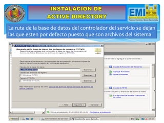 La ruta de la base de datos del controlador del servicio se dejan
las que esten por defecto puesto que son archivos del sistema
 