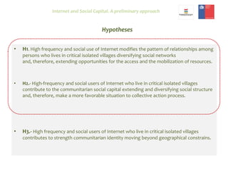• H1. High frequency and social use of Internet modifies the pattern of relationships among
persons who lives in critical ...