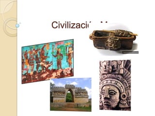 Civilización Maya
 
