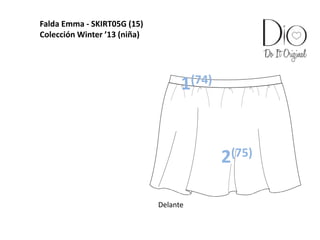 Falda Emma - SKIRT05G (15)
Colección Winter ’13 (niña)
Delante
1(74)
2(75)
 