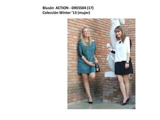 Blusón ACTION - DRESS04 (17)
Colección Winter ’13 (mujer)
 