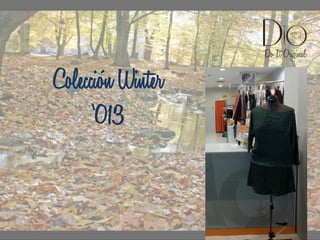 Colección Winter
‘013
 