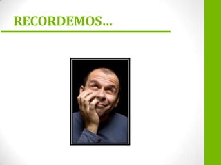 RECORDEMOS…

 