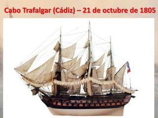 Cabo Trafalgar (Cádiz) – 21 de octubre de 1805

 