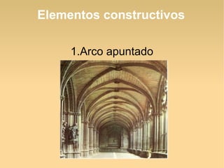 Elementos constructivos
1.Arco apuntado

 