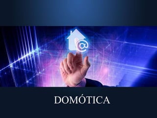 DOMÓTICA
 