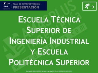 ESCUELA TÉCNICA
SUPERIOR DE
INGENIERÍA INDUSTRIAL
Y ESCUELA
POLITÉCNICA SUPERIOR
 
