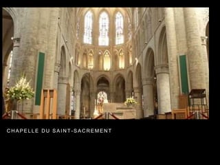 C H A P E L L E D U S A I N T - S A C R E M E N T
 