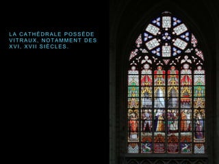L A C A T H É D R A L E P O S S É D E
V I T R A U X , N O T A M M E N T D E S
X V I , X V I I S I È C L E S .